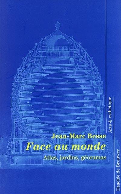 Face au monde : jardins, fêtes, géoramas