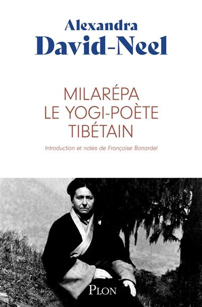 Milarépa : le yogi-poète tibétain