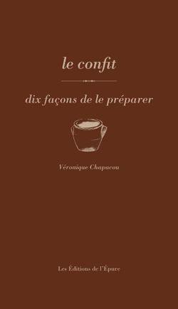 Les confits : dix façons de les préparer