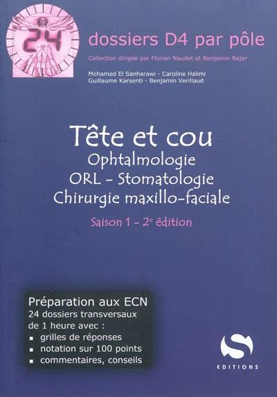 Tête et cou : ORL, stomatologie, chirurgie maxillo-faciale : saison 1