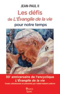 Les défis de l'Evangile de la vie pour notre temps : 30e anniversaire de l'encyclique L'Evangile de la vie