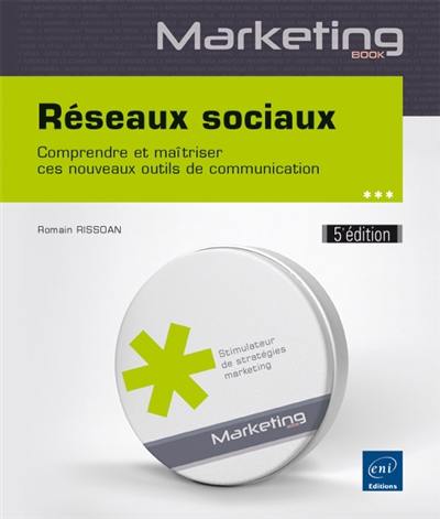 Réseaux sociaux : comprendre et maîtriser ces nouveaux outils de communication