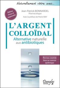 L'argent colloïdal : alternative naturelle aux antibiotiques