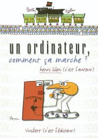 Un ordinateur, comment ça marche ?