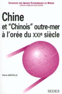 Chine et Chinois outre-mer à l'orée du XXIe siècle