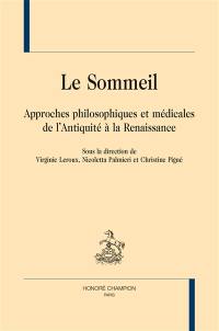 Le sommeil : approches philosophiques et médicales de l'Antiquité à la Renaissance