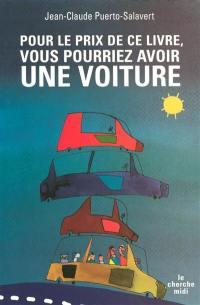 Pour le prix de ce livre vous pourriez avoir une voiture