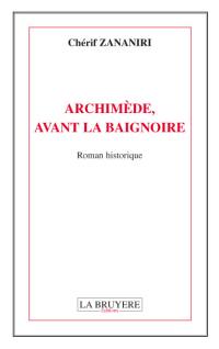 ARCHIMEDE, AVANT LA BAIGNOIRE