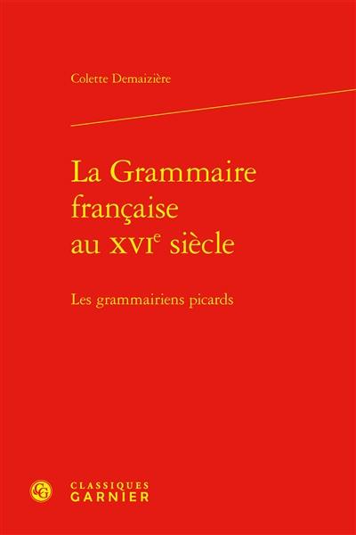 La grammaire française au XVIe siècle : les grammairiens picards