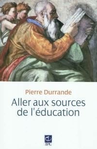 Aller aux sources de l'éducation