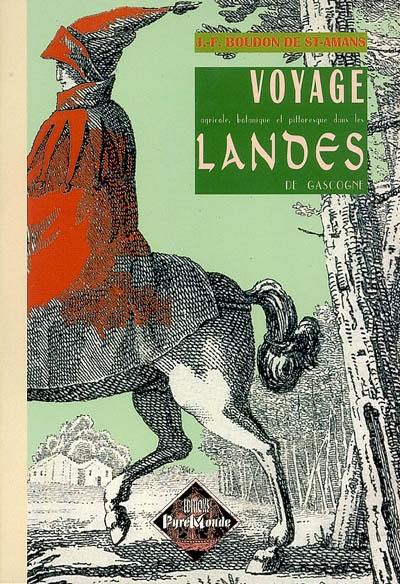 Voyage agricole, botanique et pittoresque, dans une partie des Landes de Lot-et-Garonne, et de celles de la Gironde