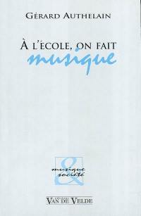 A l'école, on fait musique