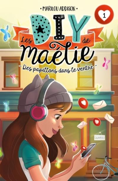 Les DIY de Maélie. Vol. 1. Des papillons dans le ventre