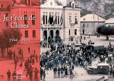 Je t'écris de Cluses et de ses environs : 1944-1975