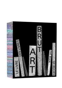 Art brut : le livre des livres. Art brut : the book of books