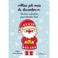 Mon joli mois de décembre : un livre-calendrier pour attendre Noël