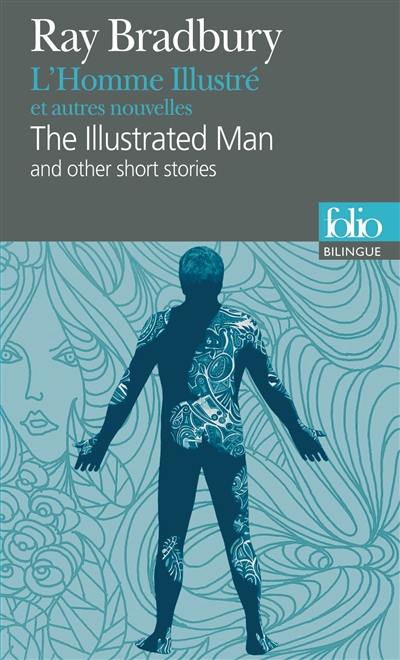 L'homme illustré : et autres nouvelles. The illustrated man : and other short stories