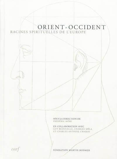 Orient-Occident : racines spirituelles de l'Europe