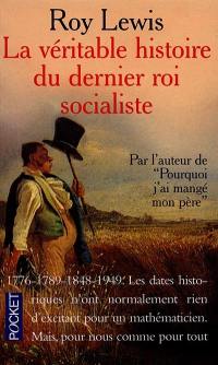 La véritable histoire du dernier roi socialiste