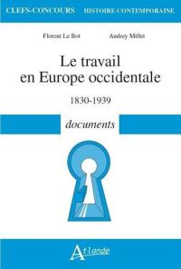 Le travail en Europe occidentale : 1830-1939 : documents