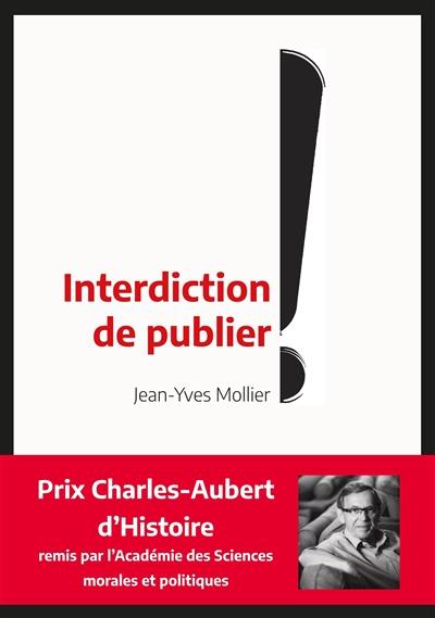 Interdiction de publier : la censure d'hier à aujourd'hui