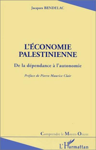 L'économie palestinienne : de la dépendance à l'autonomie