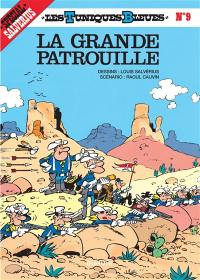 Les Tuniques bleues. Vol. 9. La grande patrouille