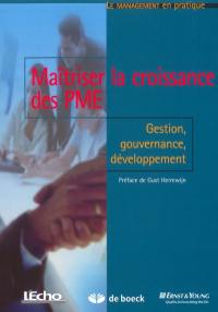 Maîtriser la croissance des PME : gestion, gouvernance, développement