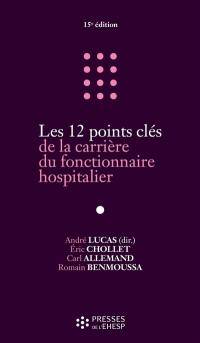 Les 12 points clés de la carrière du fonctionnaire hospitalier