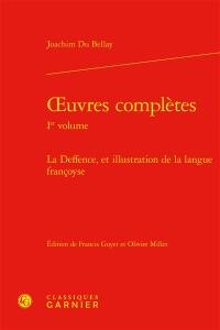 Oeuvres complètes. Vol. 1. La deffence, et illustration de la langue françoyse