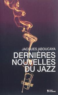 Dernières nouvelles du jazz