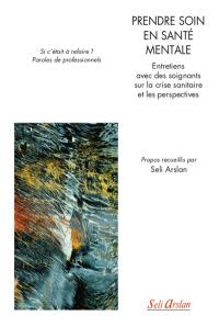 Prendre soin en santé mentale : entretiens avec des soignants sur la crise sanitaire et les perspectives