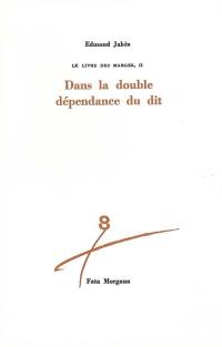 Le Livre des marges. Vol. 2. Dans la double dépendance du dit