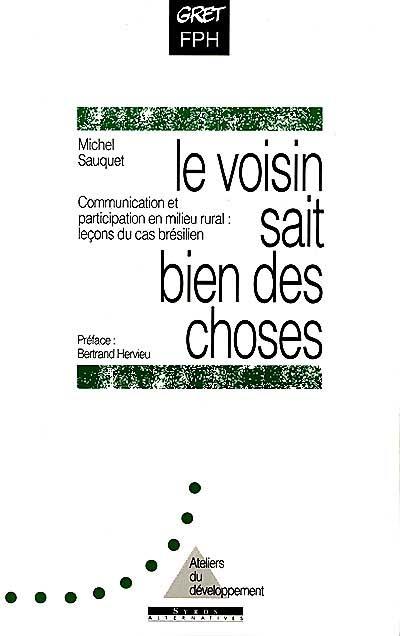 Le voisin sait bien des choses : communication et participation en milieu rural : leçons du cas brésilien