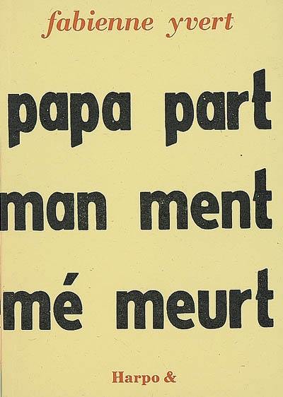 Papa part, maman ment, mémé meurt