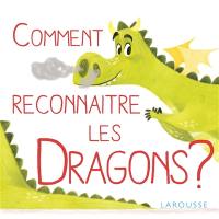 Comment reconnaître les dragons ?