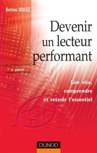 Devenir un lecteur performant : lire vite, comprendre et retenir l'essentiel