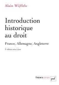 Introduction historique au droit : France, Allemagne, Angleterre