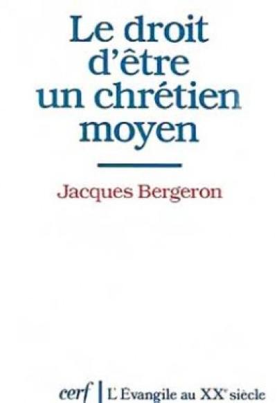 Le Droit d'être un chrétien moyen