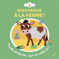 Bienvenue à la ferme ! : touche et devine... qui se cache ici !