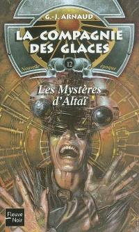 La compagnie des glaces : nouvelle époque. Vol. 12. Les mystères d'Altaï