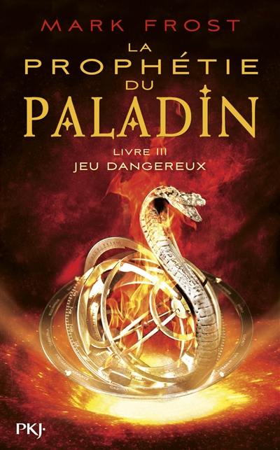 La prophétie du paladin. Vol. 3. Jeu dangereux