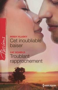 Cet inoubliable baiser. Troublant rapprochement