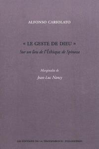 Le geste de Dieu : sur un lieu de l'Ethique de Spinoza