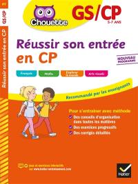 Réussir son entrée en CP : GS-CP, 5-7 ans : nouveau programme