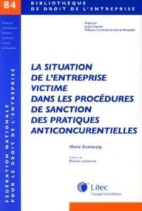 La situation de l'entreprise victime dans les procédures de sanction des pratiques anticoncurrentielles : étude des procédures françaises et européennes d'application du droit européen des pratiques anticoncurrentielles