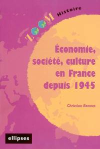 Economie, société, culture en France depuis 1945