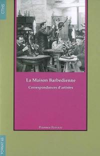 La Maison Barbedienne : correspondances d'artistes