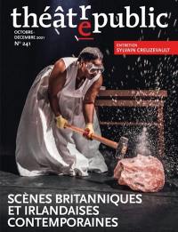 Théâtre-public, n° 241. Et maintenant ? : les scènes britanniques et irlandaises ultracontemporaines