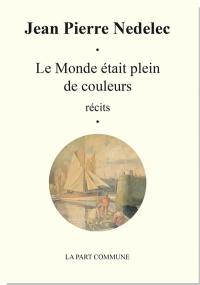 Le monde était plein de couleurs. Mercredi 1er mai : récits